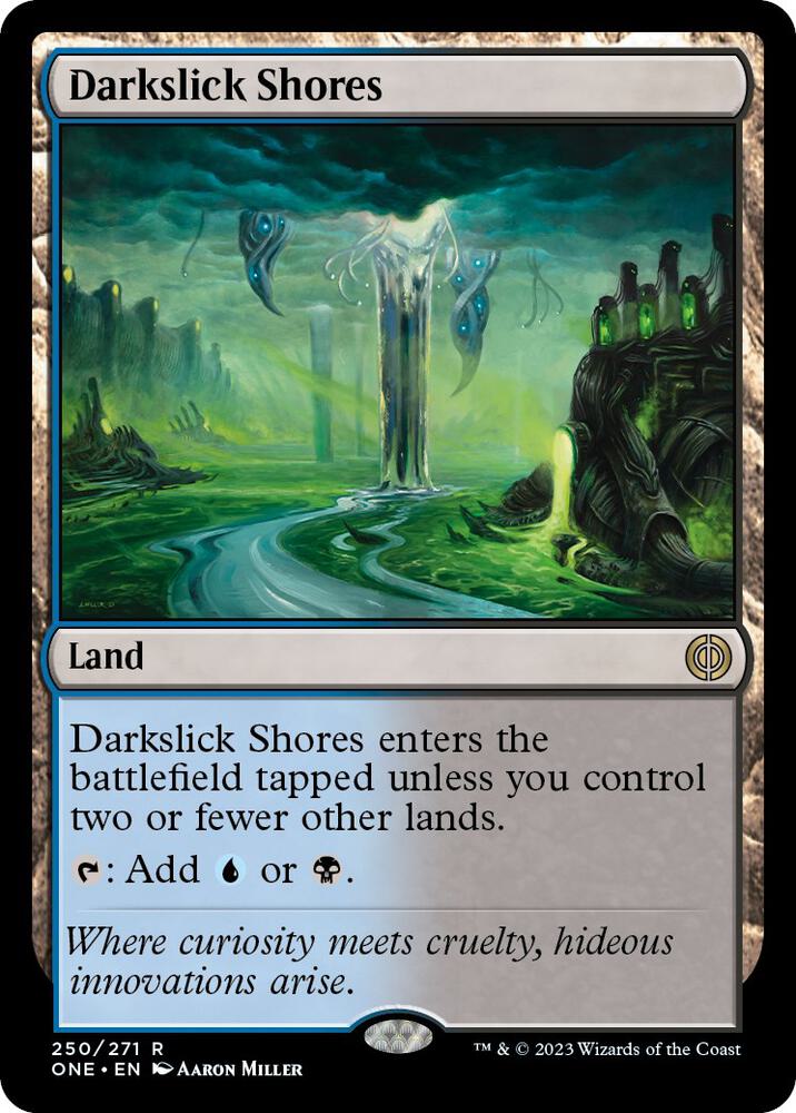 Darkslick Shores 250 (Phyrexia: All Will Be One) 