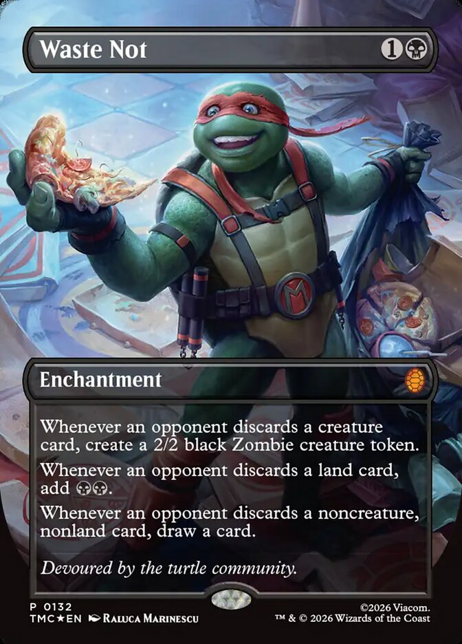 Waste Not Borderless 132/0 (Commander: Teenage Mutant Ninja Turtles)  - Foil